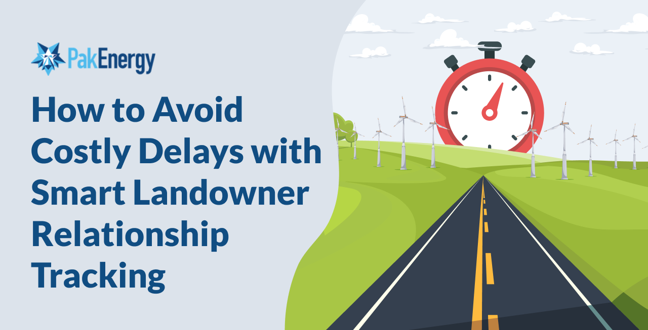 How to Avoid Costly Delays with Smart Landowner Relationship Tracking